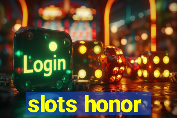 slots honor